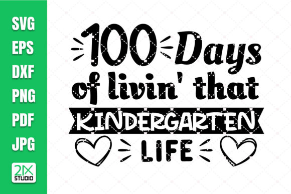 100 Days of Livin That Kindergarten Life SVG for Crafts and Graphics
