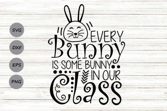 Every Bunny is Some Bunny in Our Class: A Versatile Craft Graphic for Easter Projects