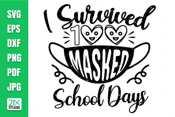 I Survived 100 Masked School Days SVG: A Craft-Friendly Graphic Asset