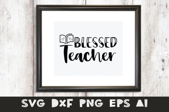 Teacher - Blessed Teacher Graphics for Crafts and Content Creators