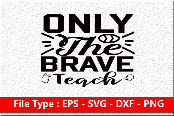 Teacher Design, Only the Brave Teach