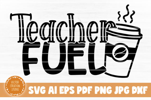 Teacher Fuel SVG Cut File: A Versatile Graphic Design Asset for Local Business Branding
