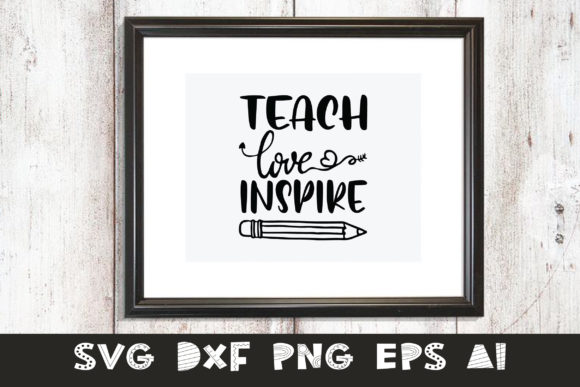 Teacher - Teach Love Inspire: A Versatile Graphic Design Asset for Crafts and Local Businesses