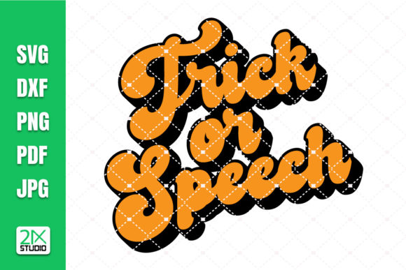 Trick or Speech SVG: A Halloween Graphic for Crafters and Handmade Businesses