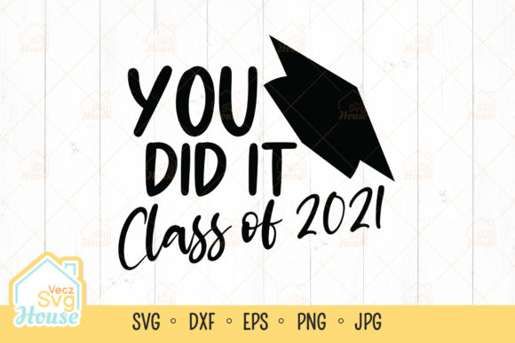 You Did It SVG Class of 2021 – A Design Asset for Crafts and Local Branding